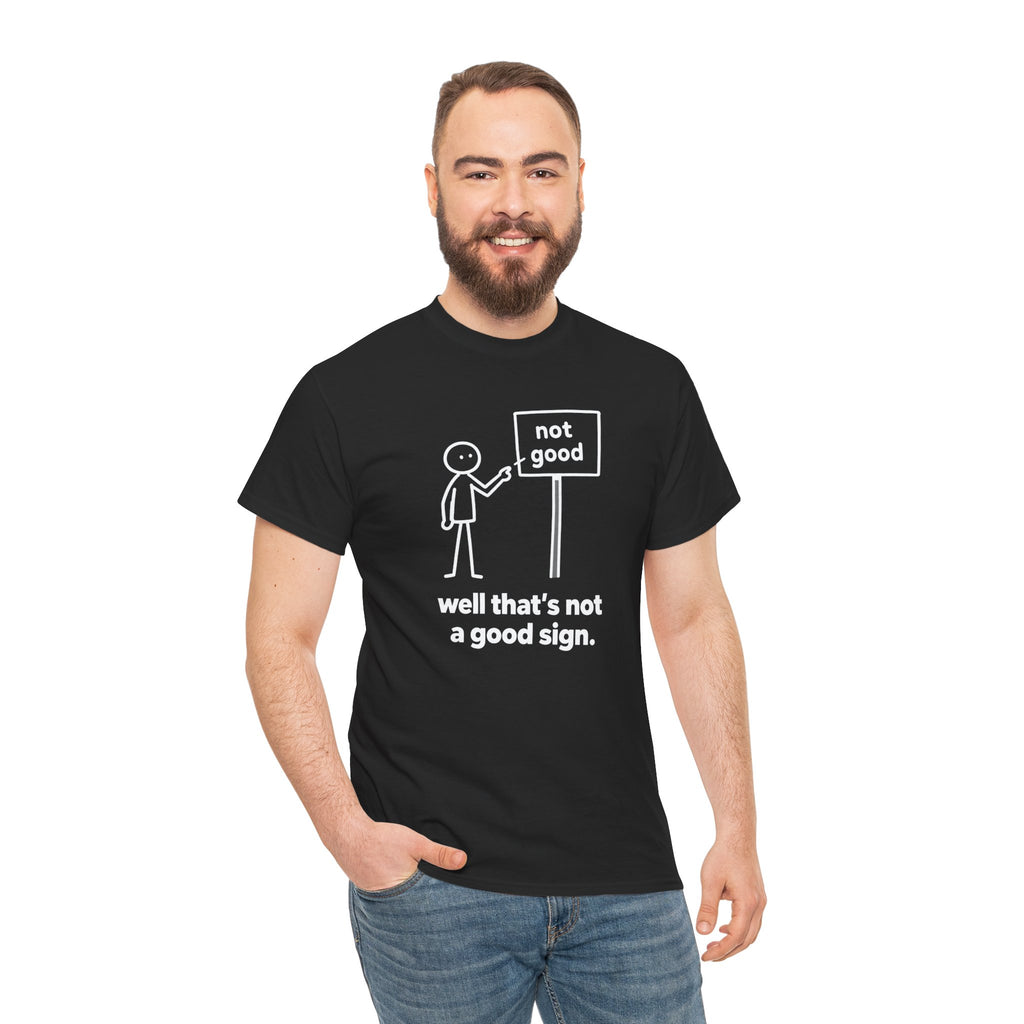 Funny Graphic Tee — “well that’s not a good sign.” Stick Figure Humor T-Shirt