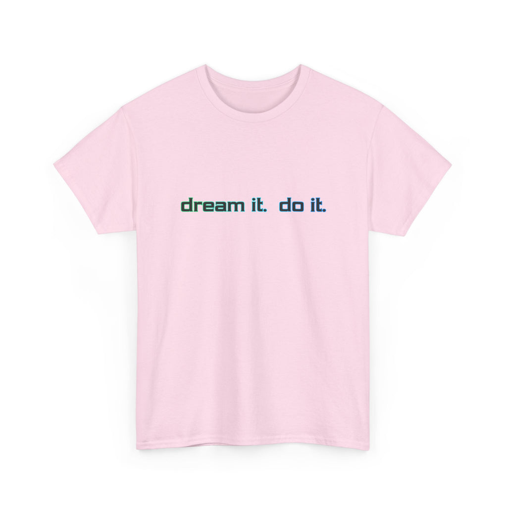 Dream It, Do It T-Shirt — Minimal Motivational Tee
