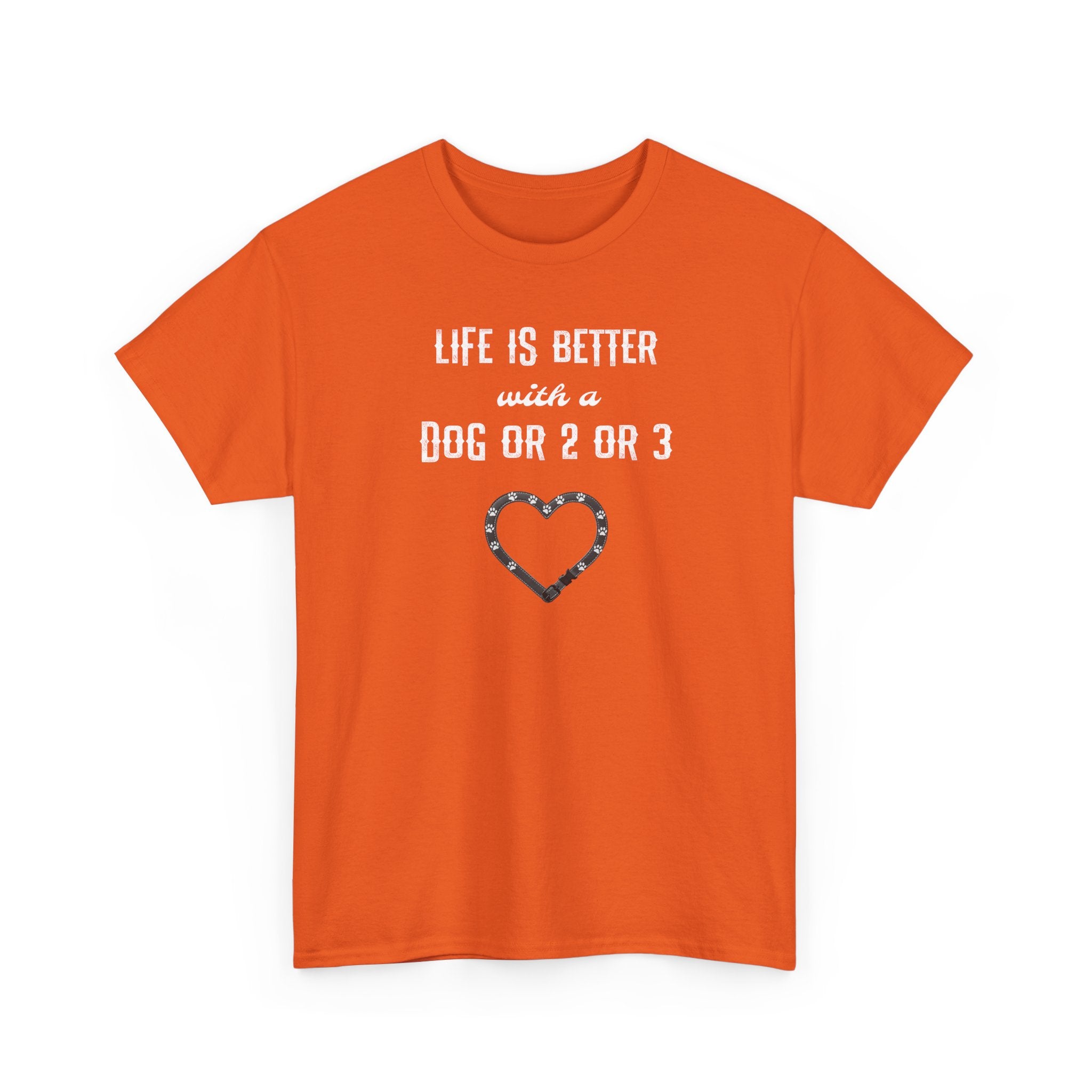 Life Is Better with a Dog Or 2 Or 3 Heart Dog Lover Tee