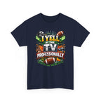 I Yell at the TV Professionally Funny Football Fan T-Shirt