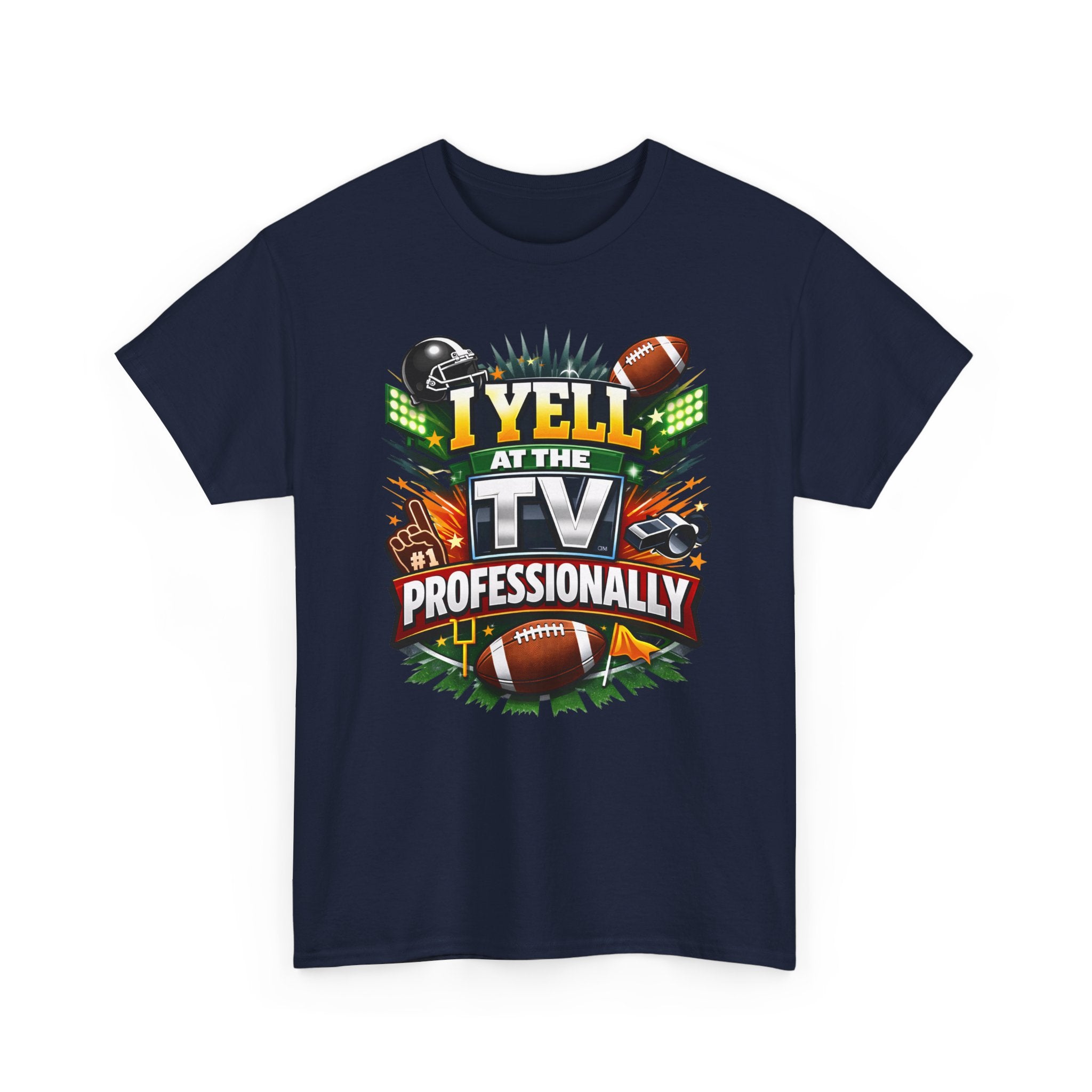 I Yell at the TV Professionally Funny Football Fan T-Shirt