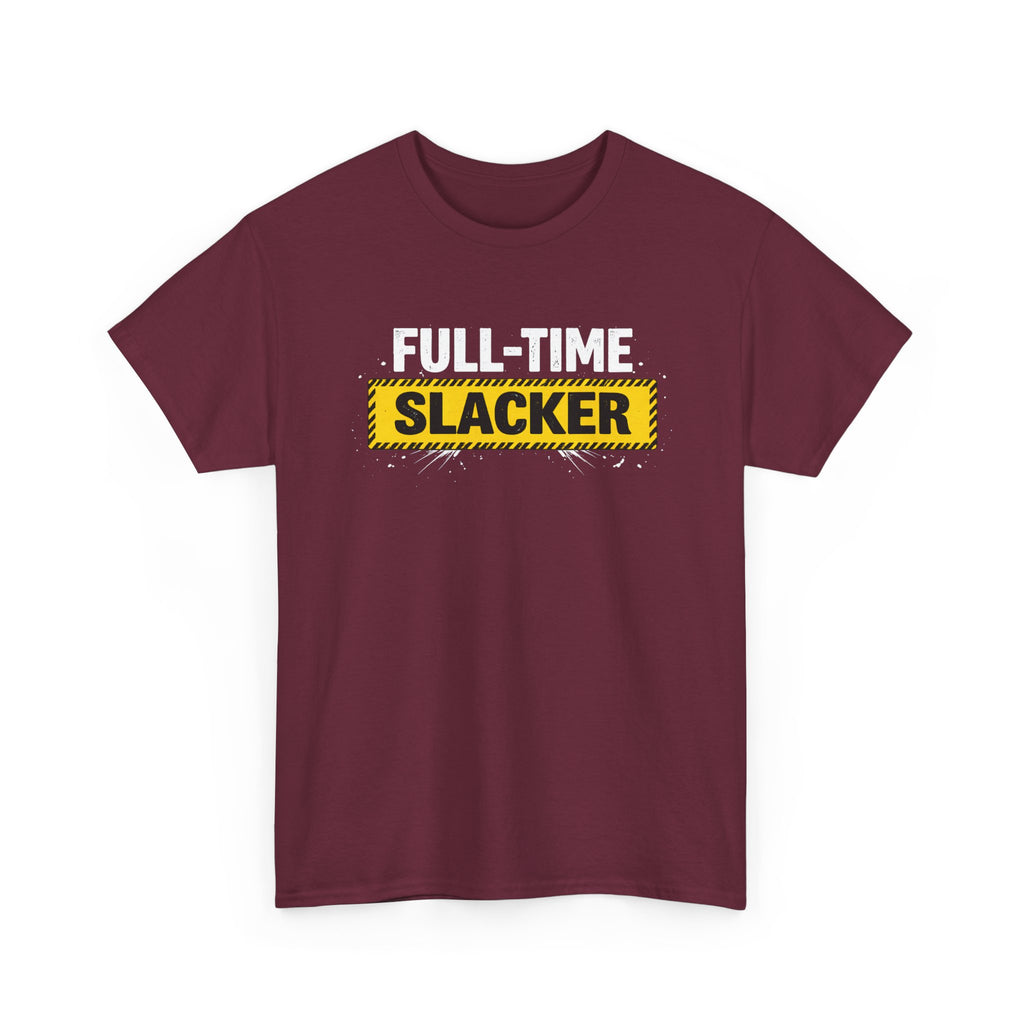 Full-Time Slacker T-Shirt – Funny Work Tee