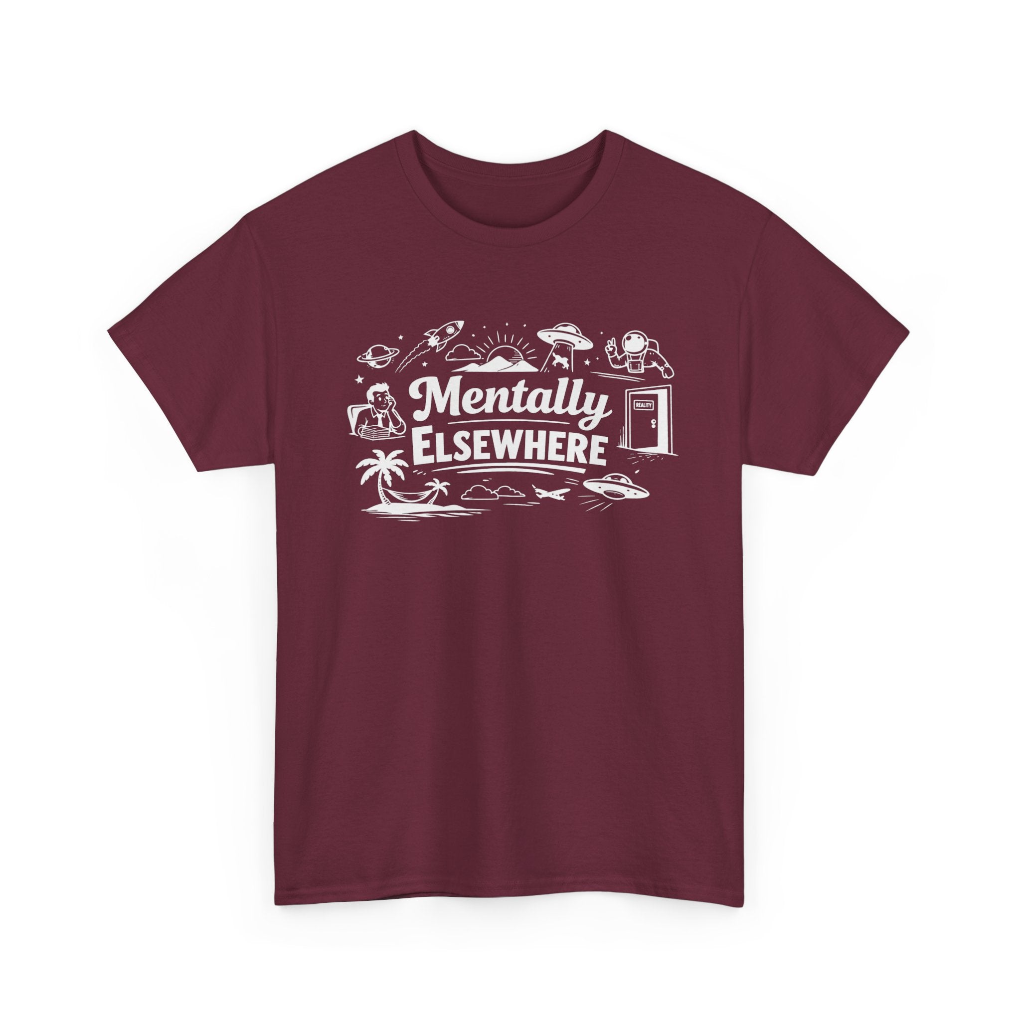 Mentally Elsewhere T-Shirt — Funny Dry Humor Graphic Tee