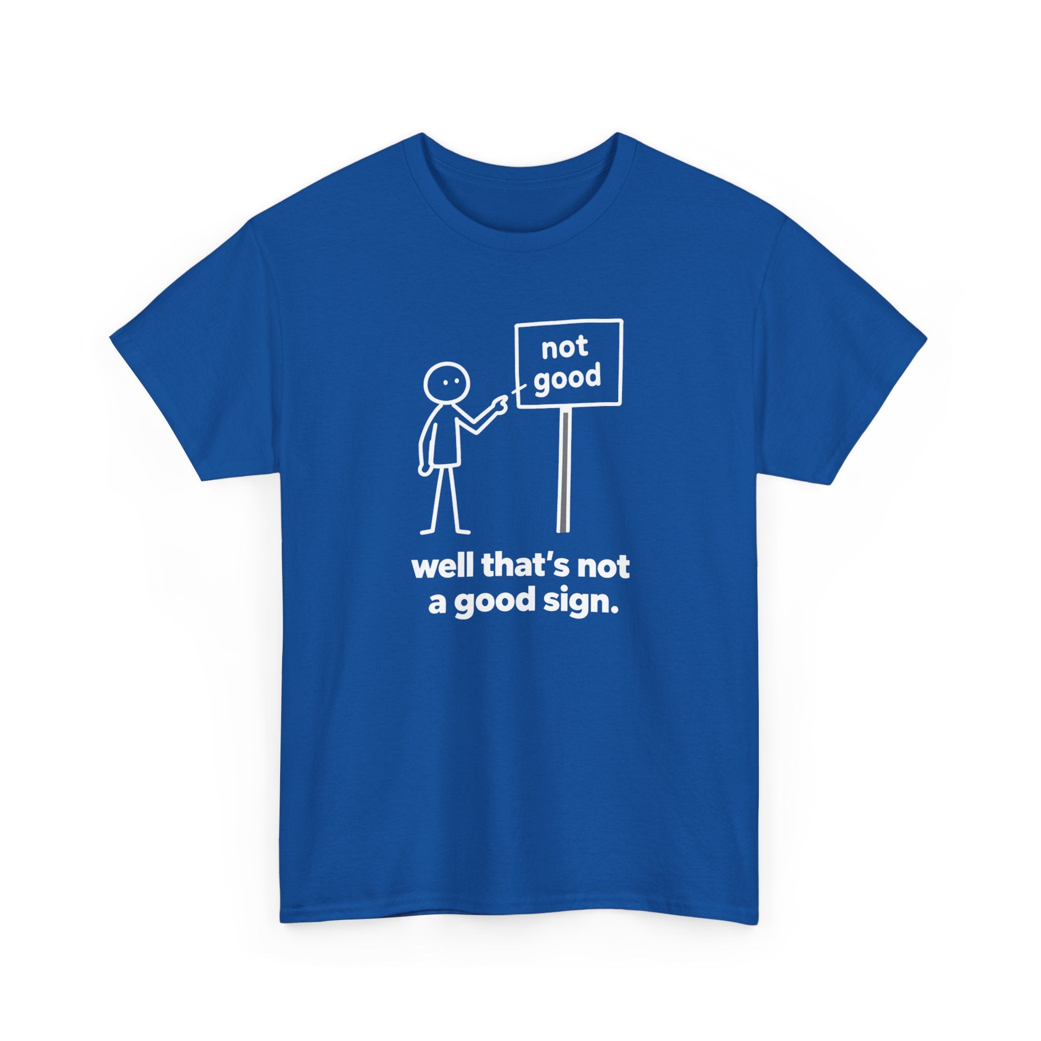 Funny Graphic Tee — “well that’s not a good sign.” Stick Figure Humor T-Shirt