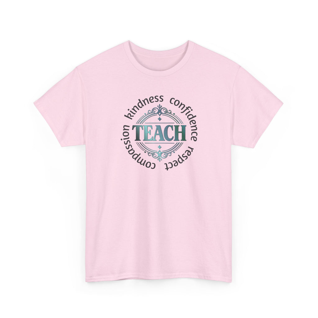 Teacher Inspirational Tee — "Teach" with Kindness, Confidence, Respect & Compassion