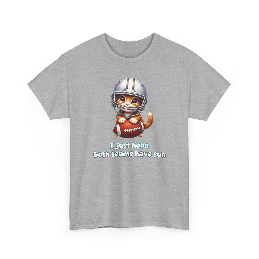 Cute Cat Football T-Shirt — "I just hope both teams have fun"