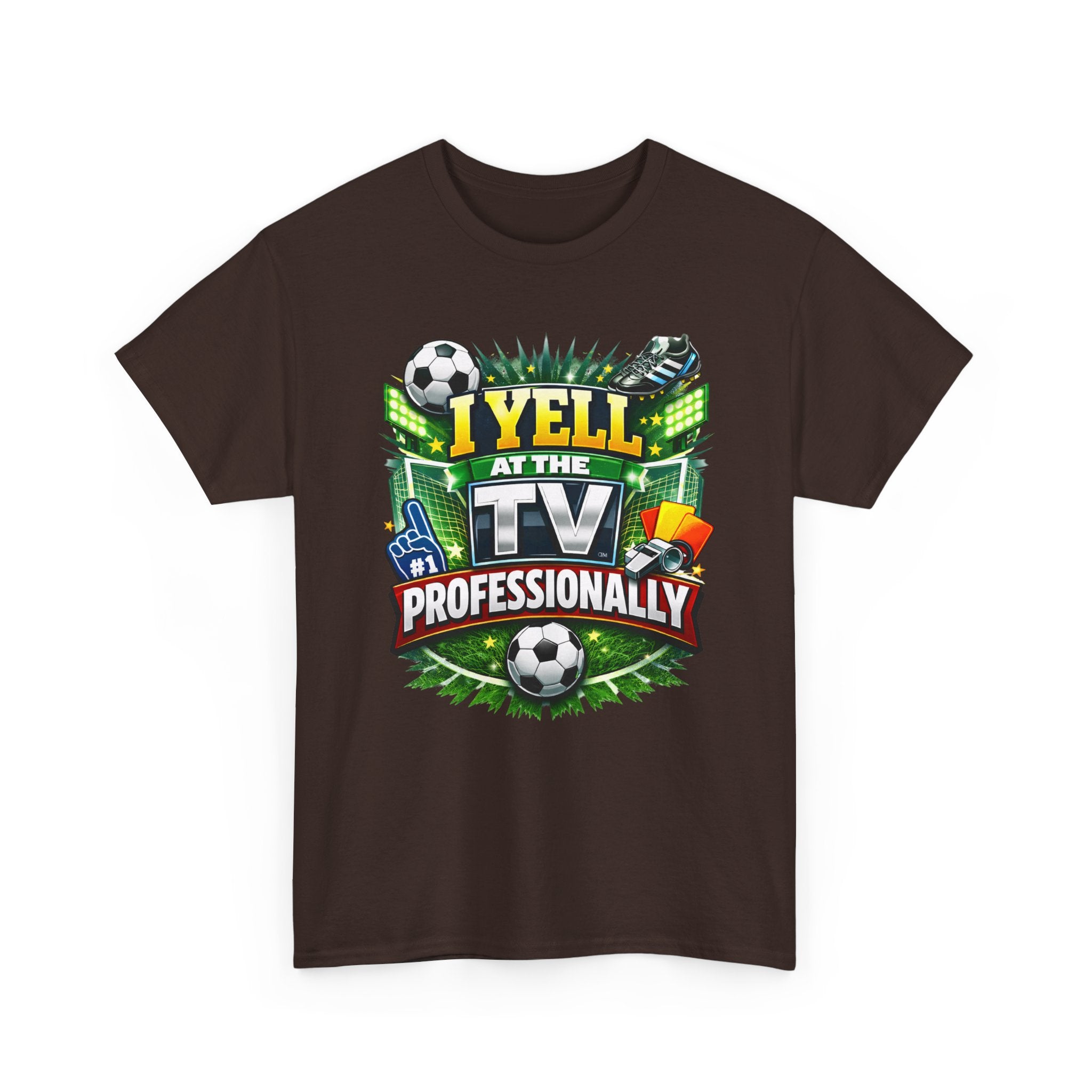 I Yell at the TV Professionally Funny Soccer Fan T-Shirt