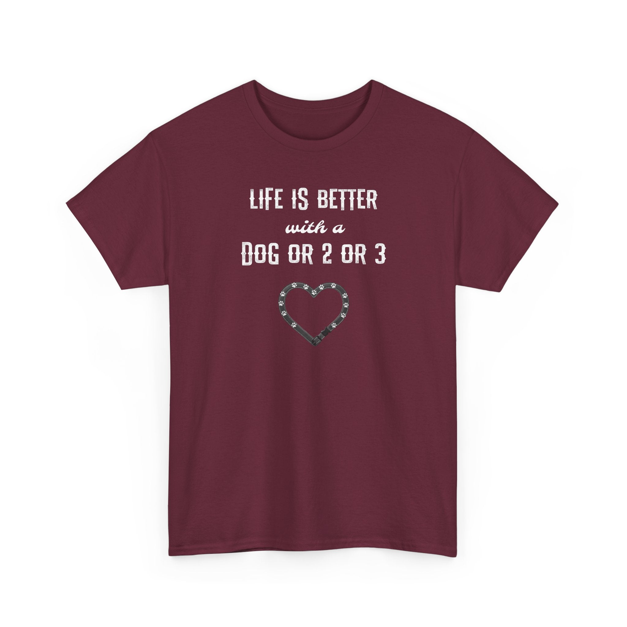 Life Is Better with a Dog Or 2 Or 3 Heart Dog Lover Tee