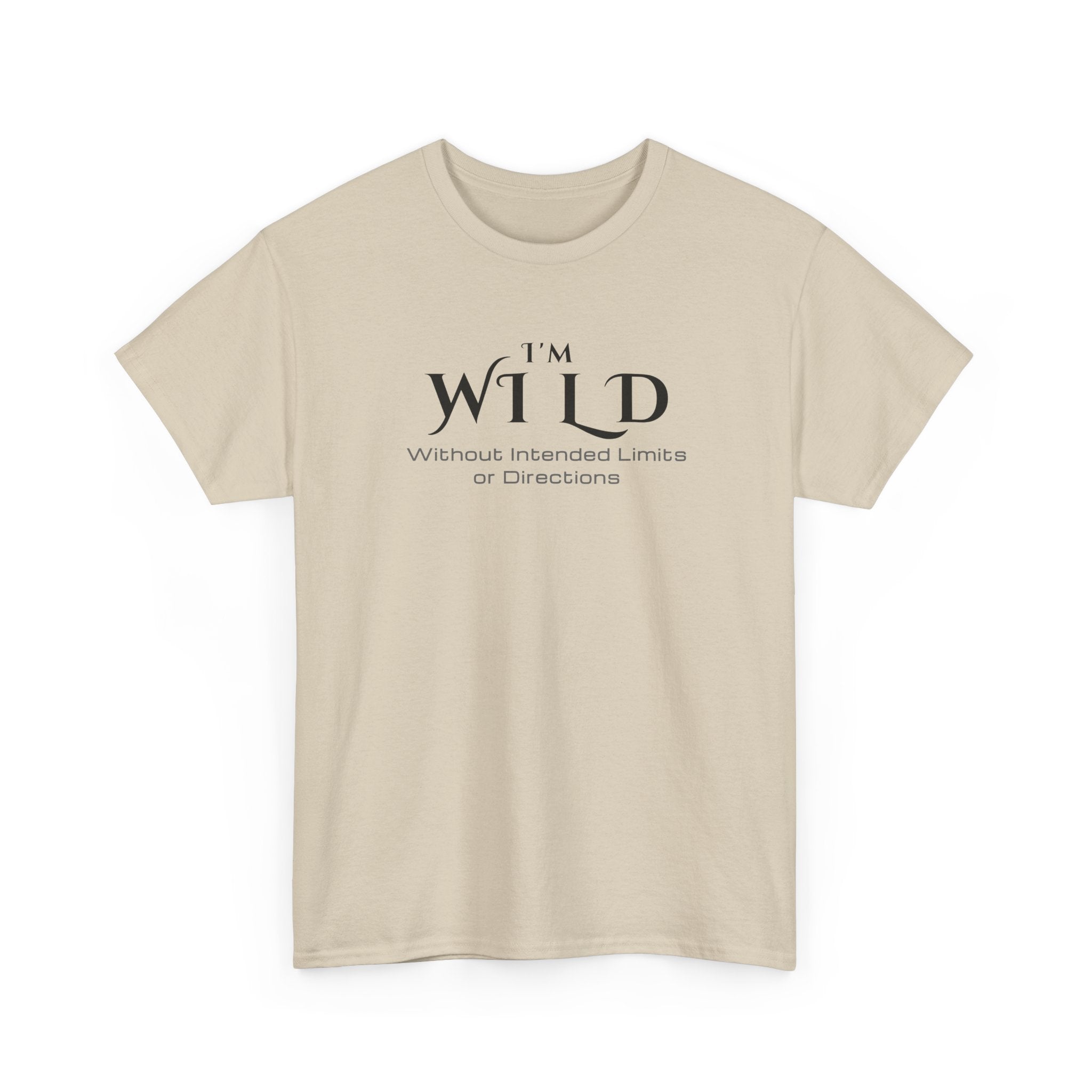 I'm Wild Minimalist Graphic Tee — 'I'm Wild' Text Design