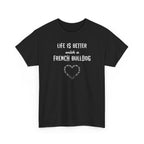 Life Is Better with a French Bulldog Heart Dog Lover Tee