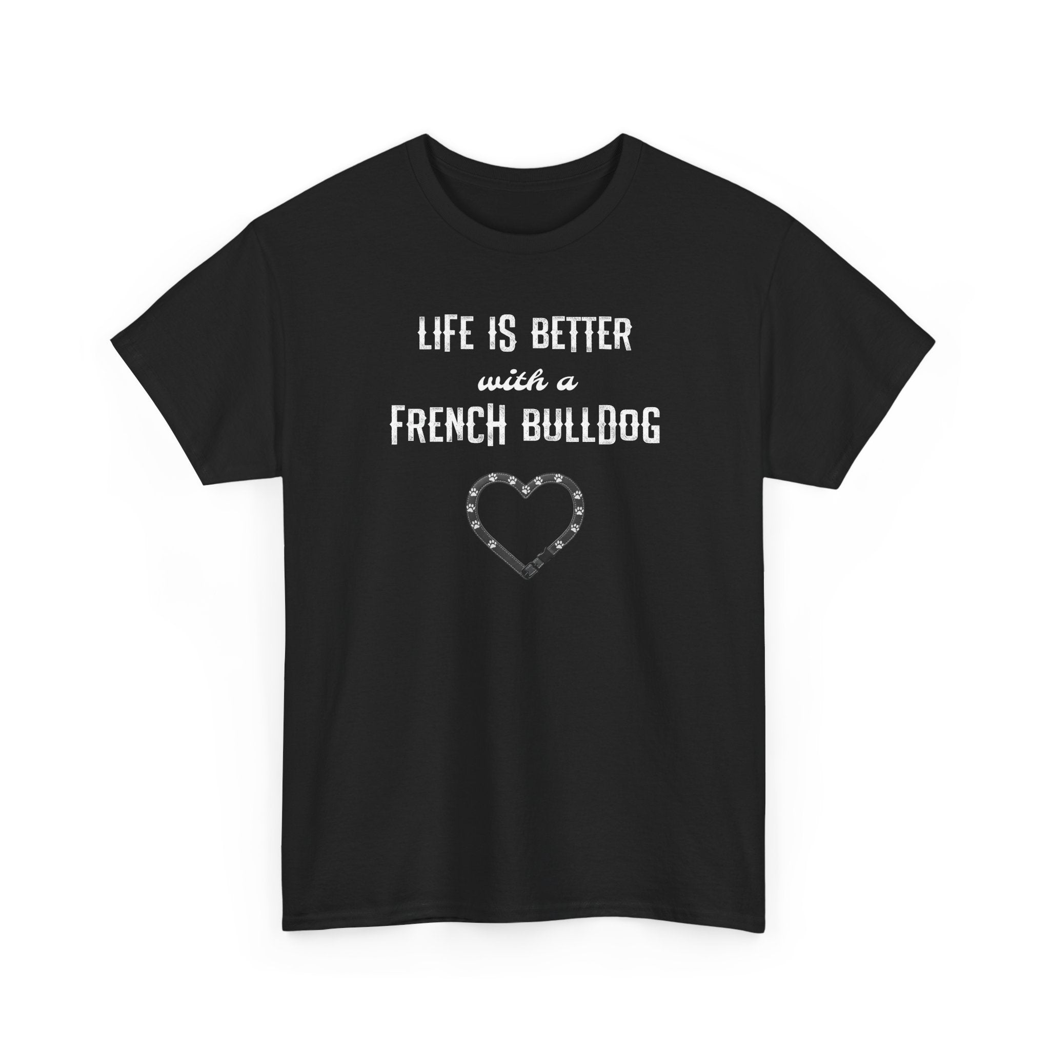 Life Is Better with a French Bulldog Heart Dog Lover Tee