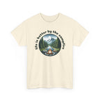Campfire T-Shirt — "Life Is Better by the Campfire" Scenic Outdoor Tee