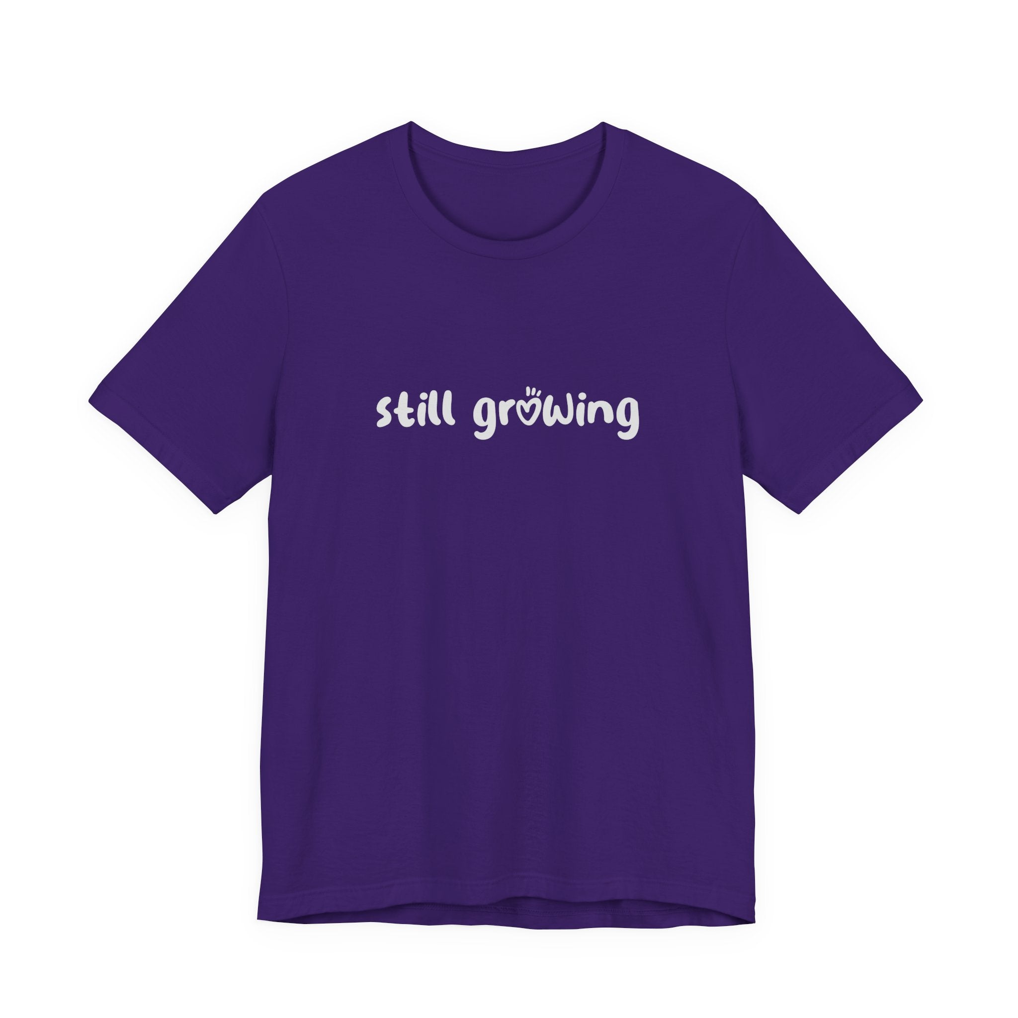 Still Growing NatureT-Shirt — Inspirational Garden Quote Tee