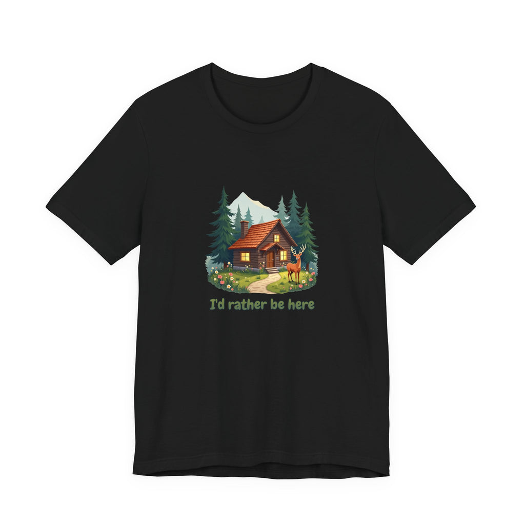 Cabin Escape T-Shirt — 'I'd Rather Be Here' Outdoors Tee