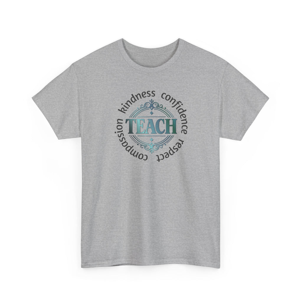 Teacher Inspirational Tee — "Teach" with Kindness, Confidence, Respect & Compassion