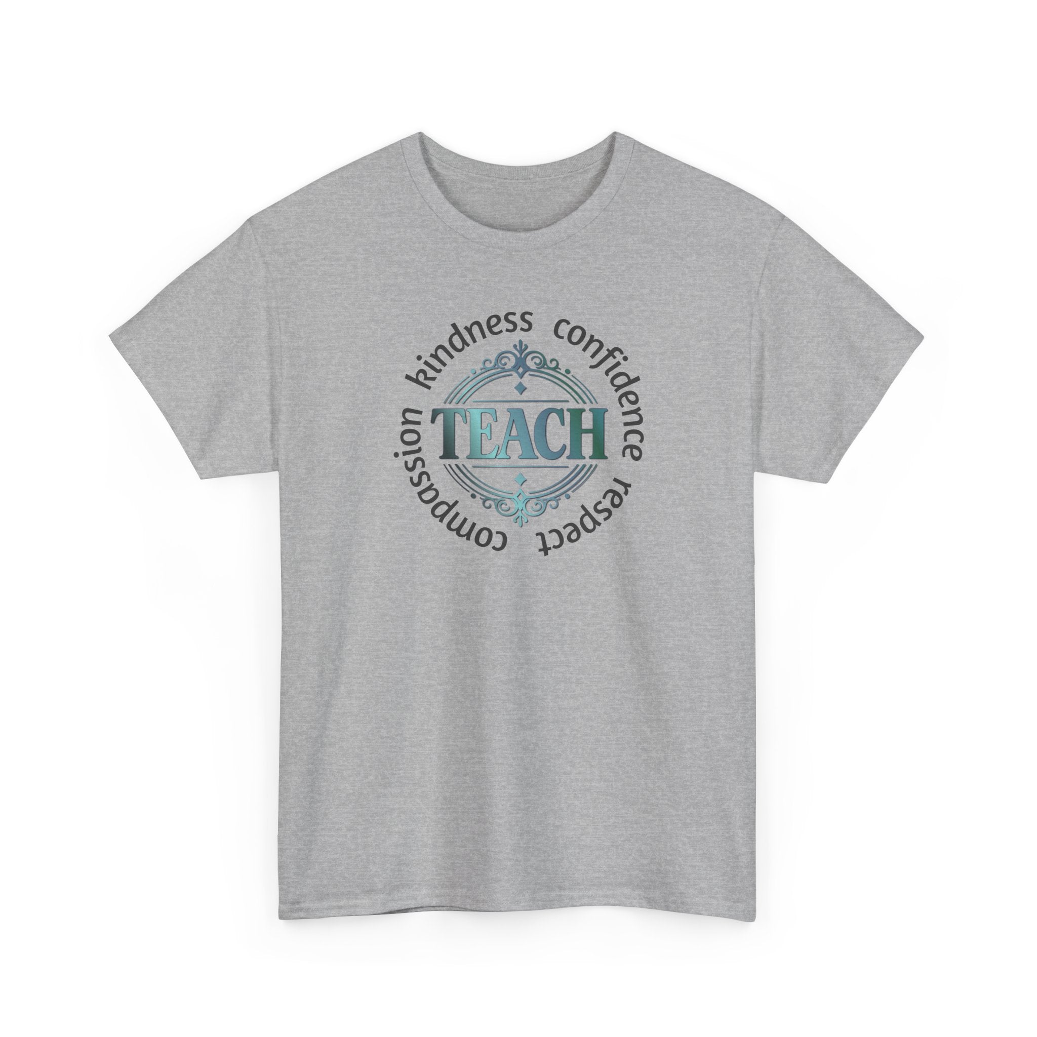 Teacher Inspirational Tee — "Teach" with Kindness, Confidence, Respect & Compassion