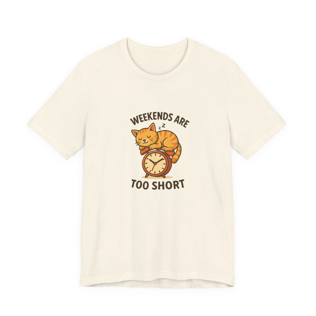 Weekend Are Too Short Cat T-Shirt — "Weekends Are Too Short" Cute Cat on Clock Tee