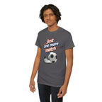 Soccer Tee — "Just One More Match" Graphic Shirt For Sports Fans