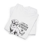 Labrador Retriever T-Shirt — "I Love My Labrador Retriever" Dog Lover Tee