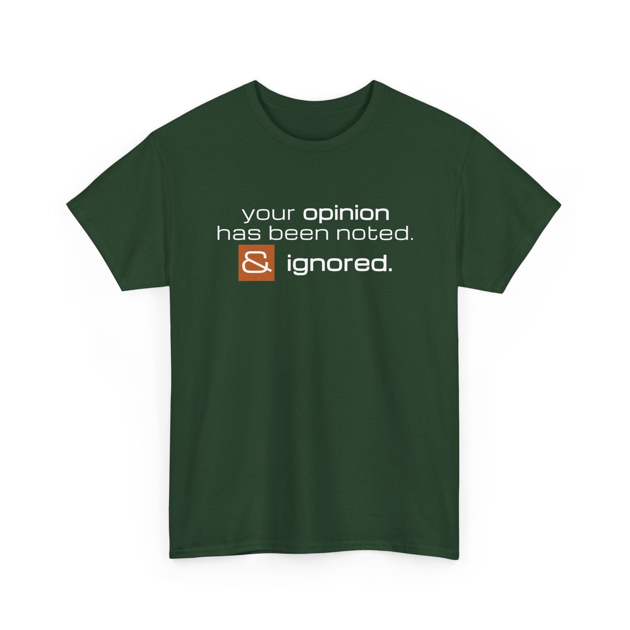 Funny Sarcastic Shirt - Your Opinion Has Been Noted & Ignored Graphic Tee