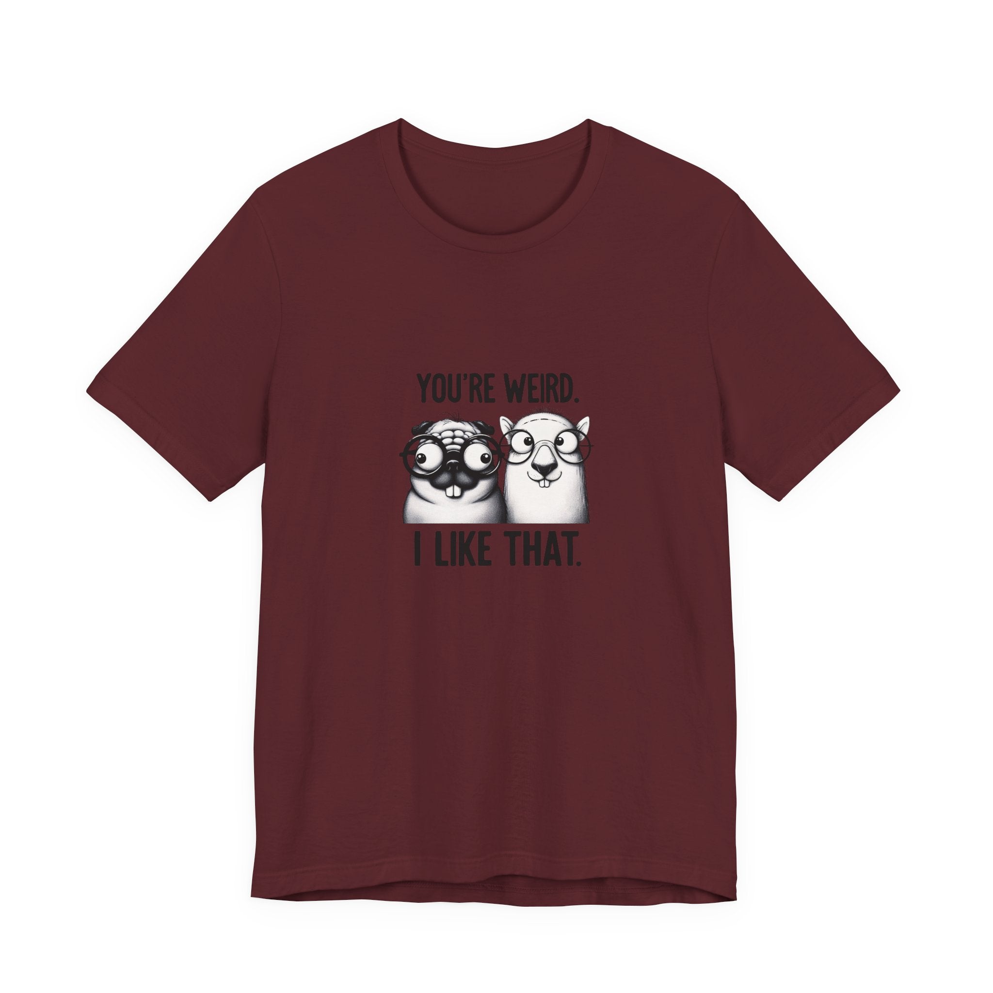 You're Weird I Like That T‑Shirt — Cute Pug Illustration Tee