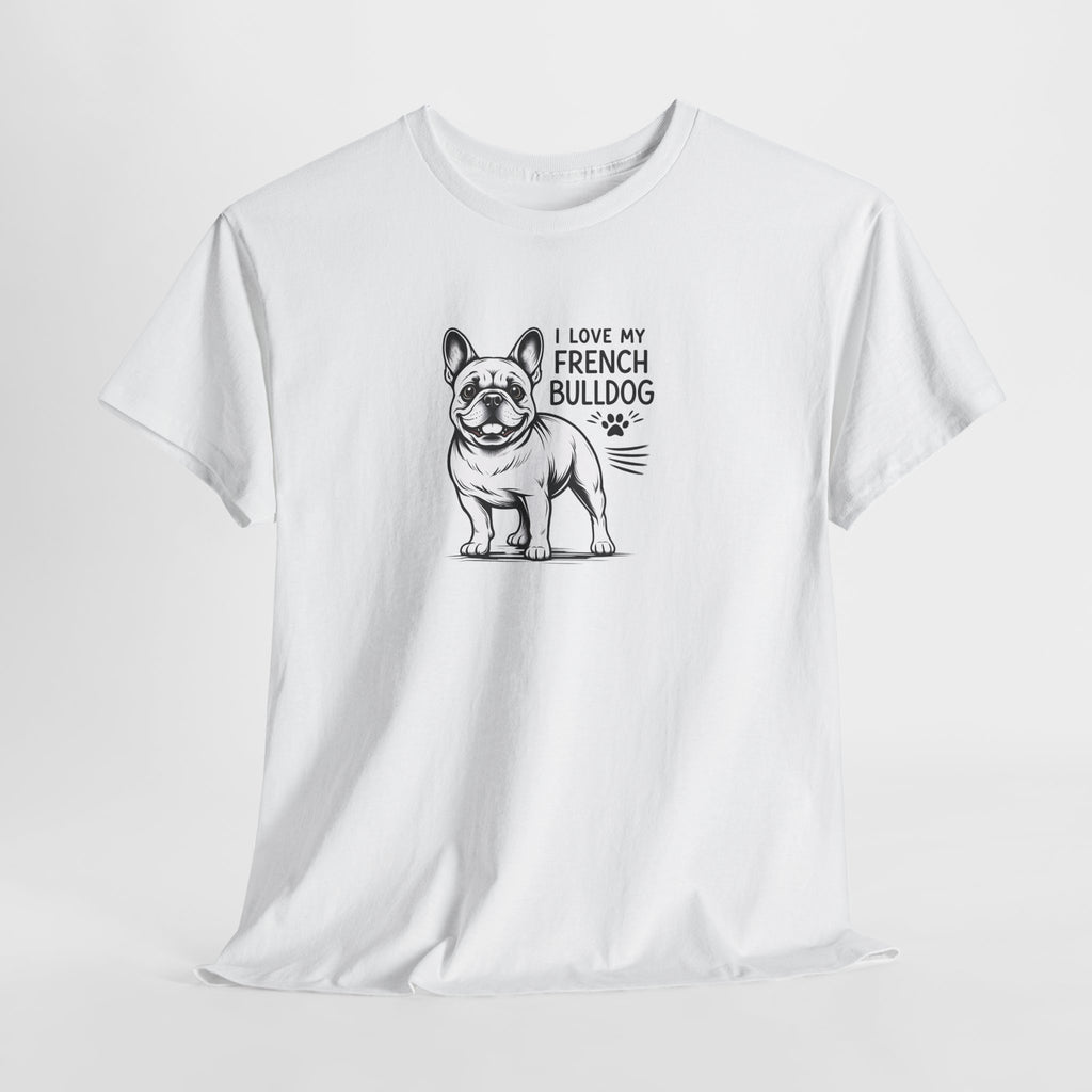 French Bulldog T-Shirt — "I Love My French Bulldog" Cute Dog Lover Tee