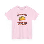 I’m Into Fitness: Fitn’ess Taco in My Mouth Funny Taco Graphic Tee