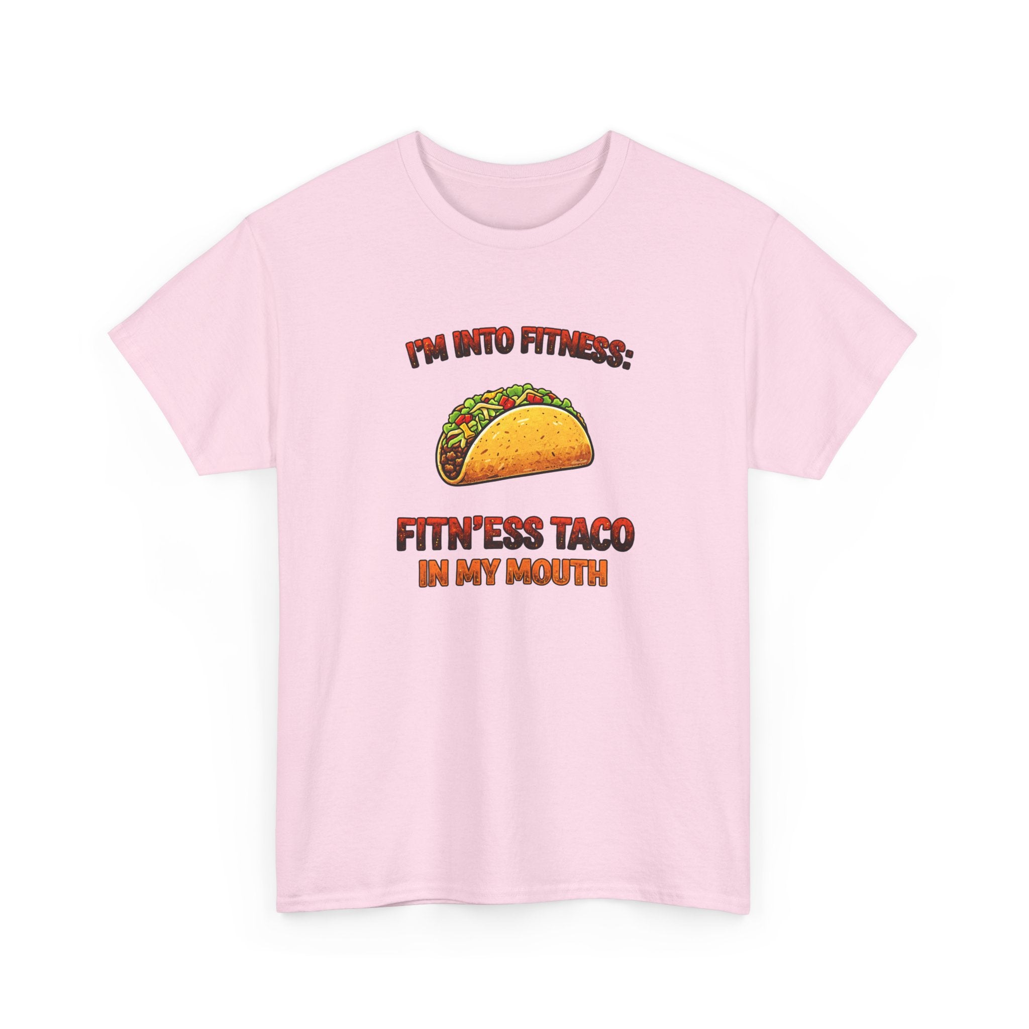 I’m Into Fitness: Fitn’ess Taco in My Mouth Funny Taco Graphic Tee