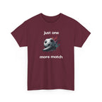 "Just One More Match" T-Shirt — Football Soccer Graphic Tee
