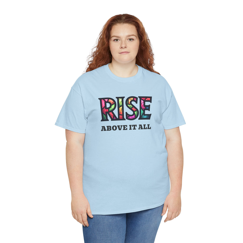 Rise Above It All T‑Shirt — Inspirational Tee