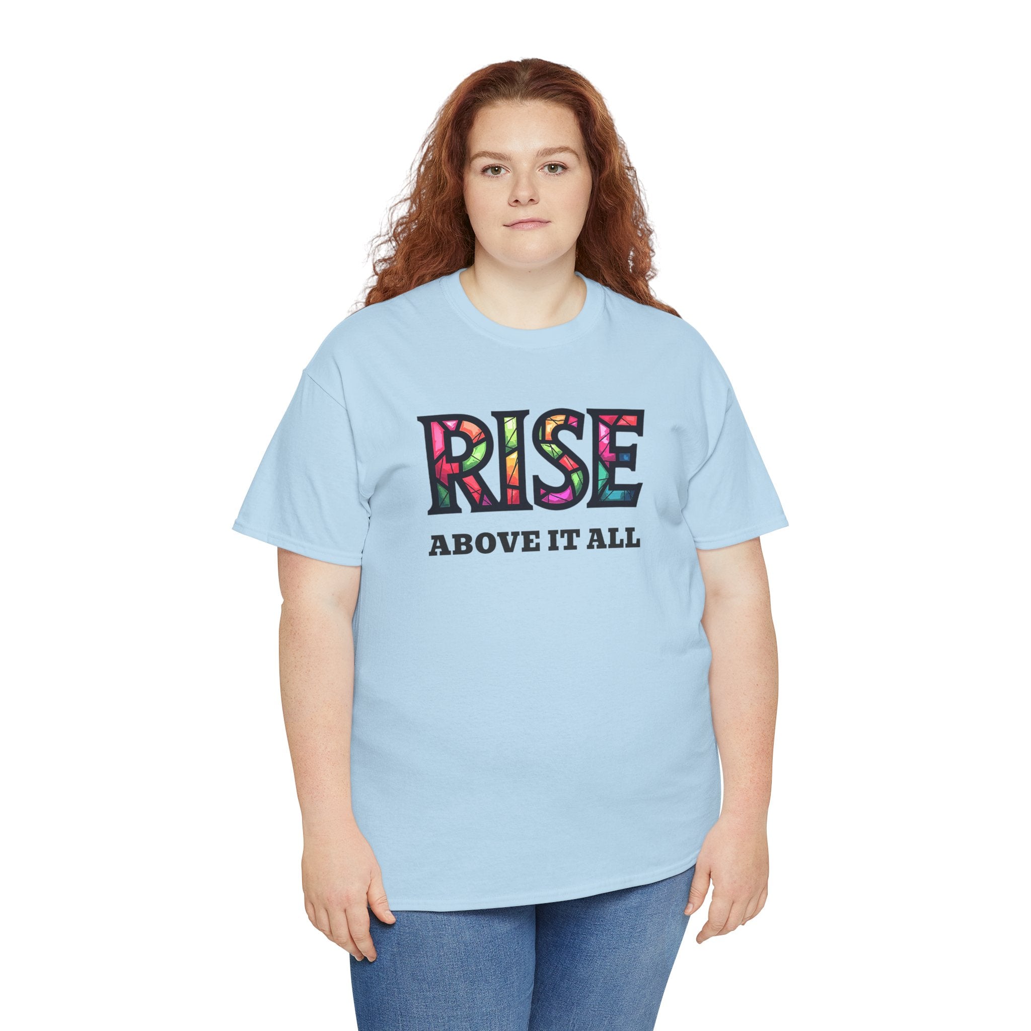 Rise Above It All T‑Shirt — Inspirational Tee
