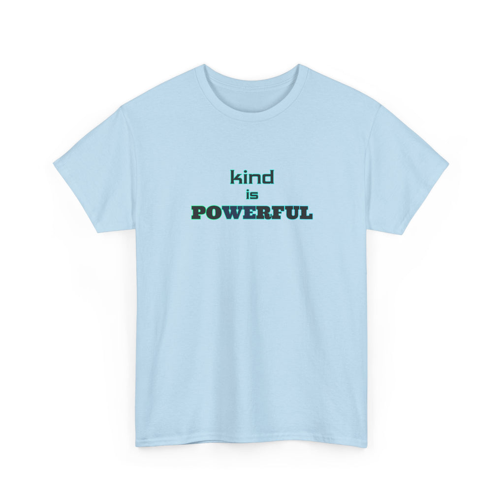 Kind Is Powerful T-Shirt — Inspirational Minimalist Tee