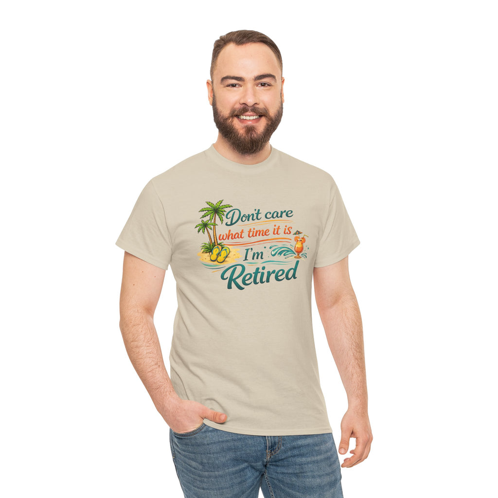 Retired Paradise T-Shirt — "Don't Care What Time It Is, I'm Retired" Funny Tee