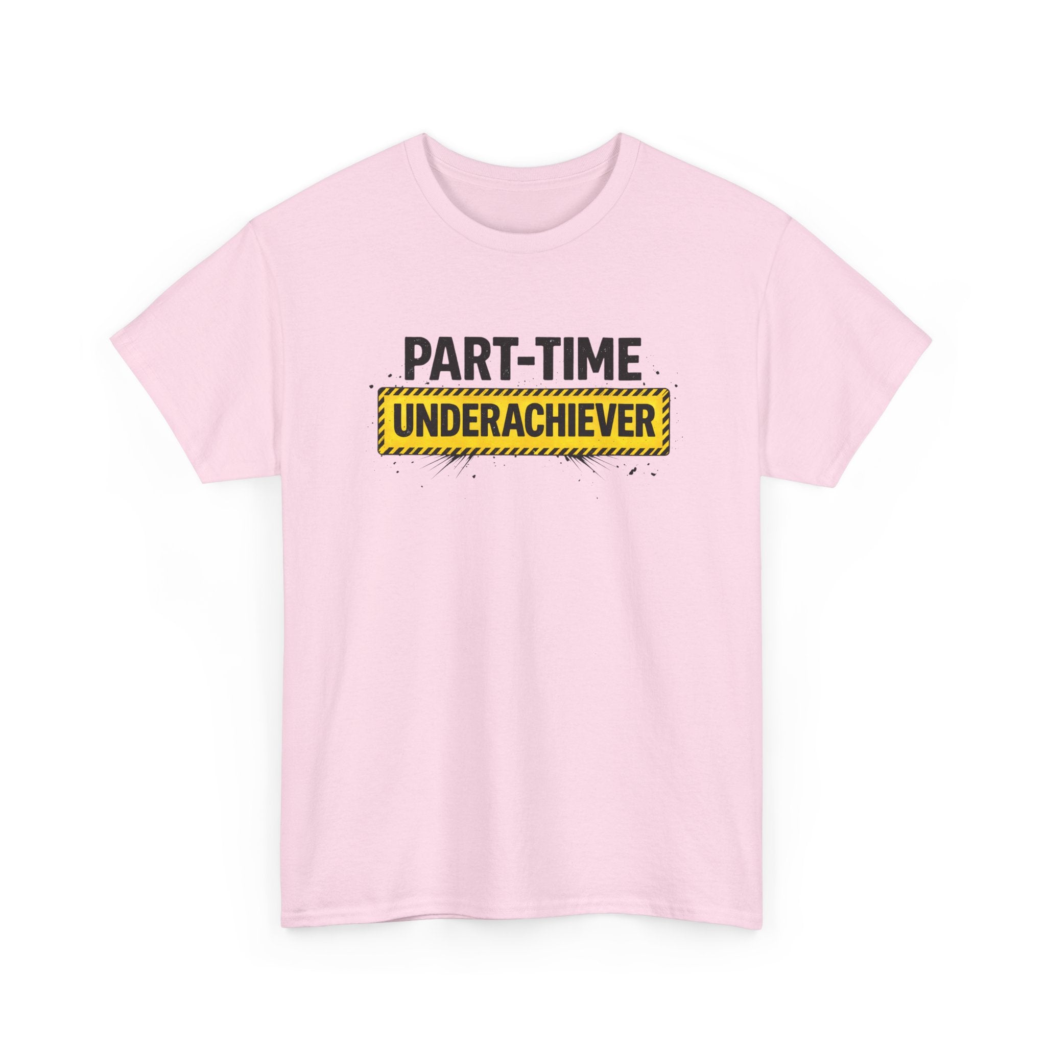 Part-Time Underachiever T-Shirt — Funny Sarcastic Graphic Tee