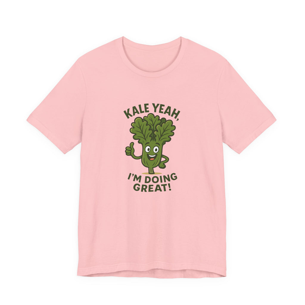 Kale Yeah! I'm Doing Great T-Shirt — Funny Healthy Veggie Graphic Tee