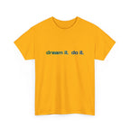 Dream It, Do It T-Shirt — Minimal Motivational Tee