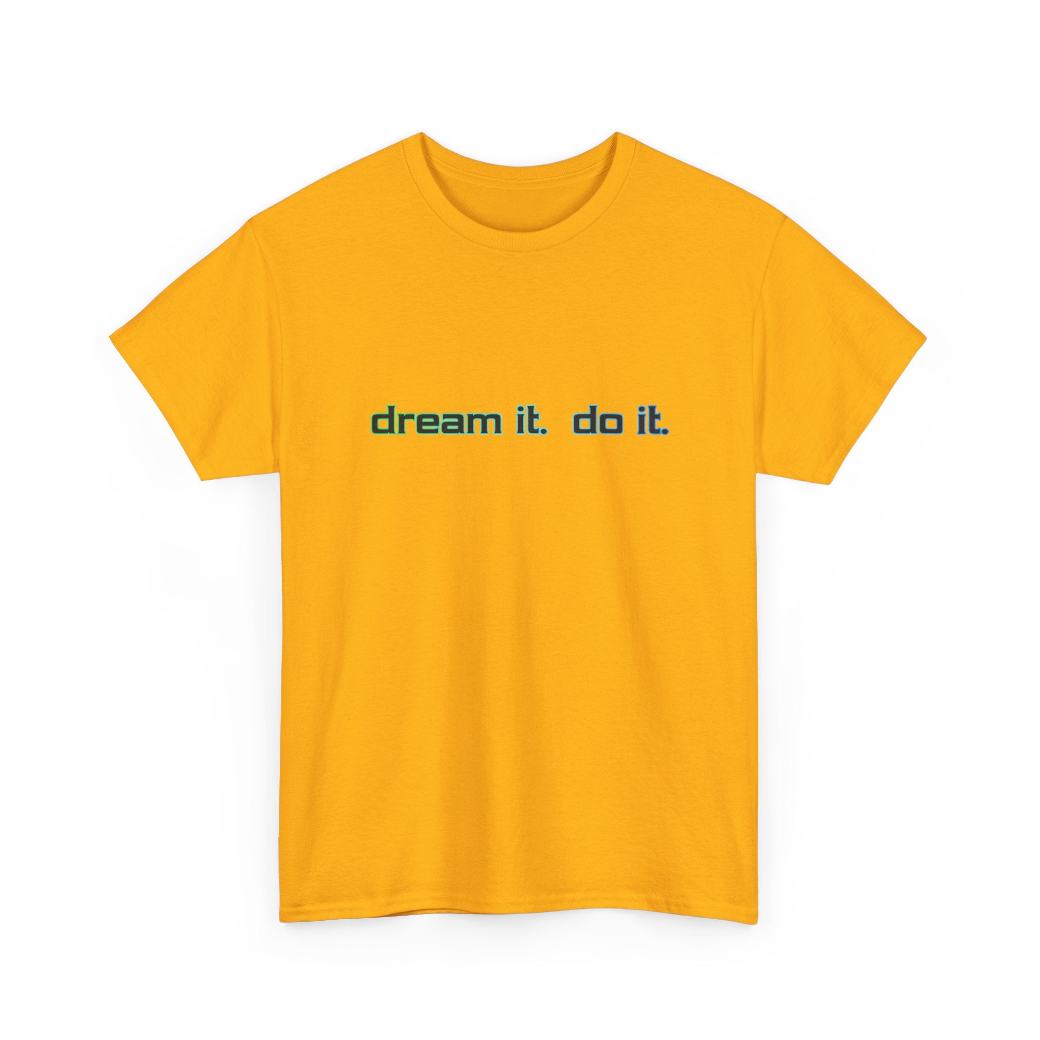 Dream It, Do It T-Shirt — Minimal Motivational Tee
