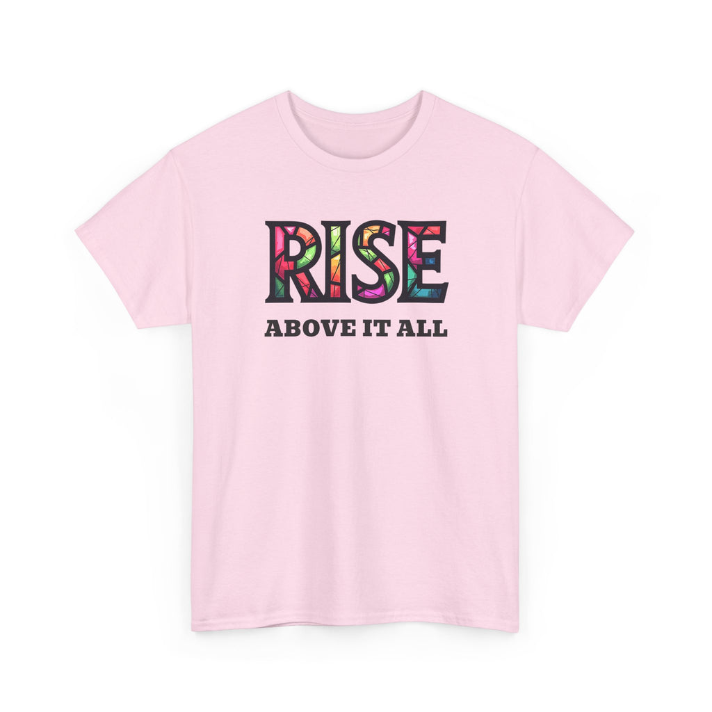 Rise Above It All T‑Shirt — Inspirational Tee