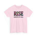 Rise Above It All T‑Shirt — Inspirational Tee