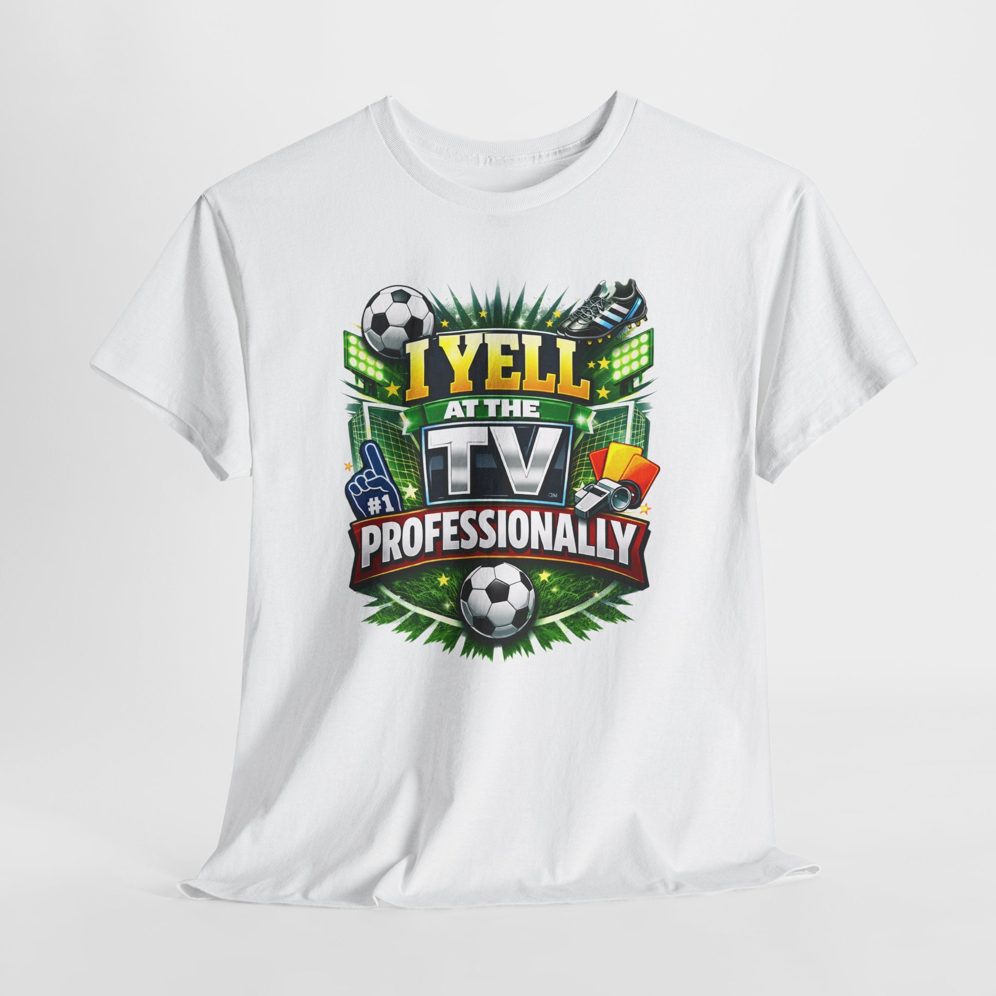 I Yell at the TV Professionally Funny Soccer Fan T-Shirt