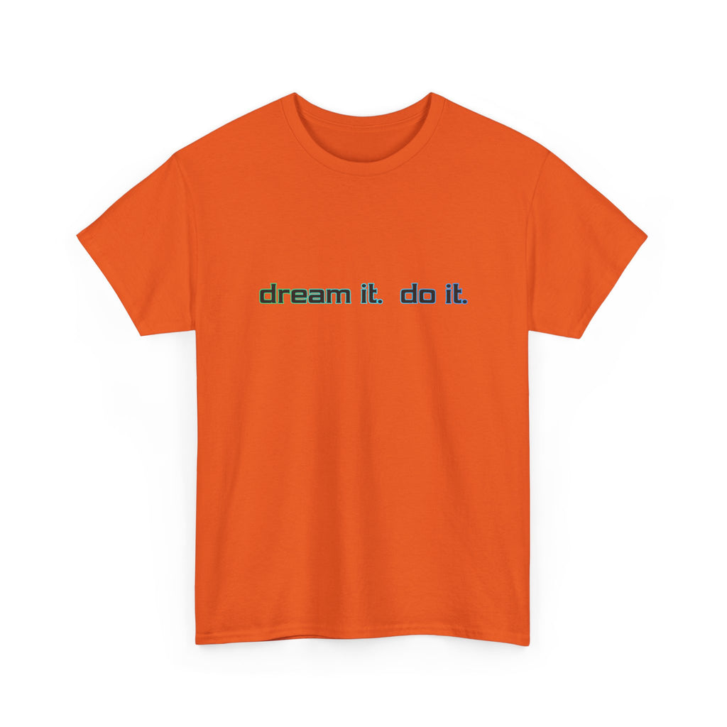 Dream It, Do It T-Shirt — Minimal Motivational Tee