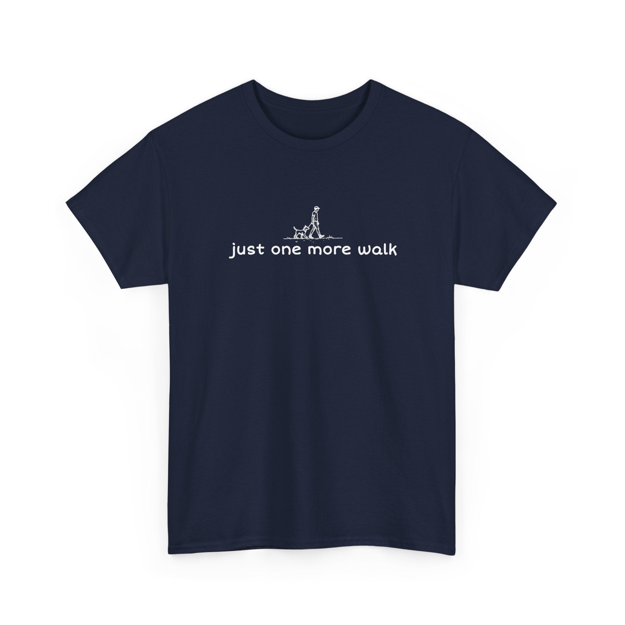 Just One More Walk T-Shirt — Minimal Dog Lovers Tee