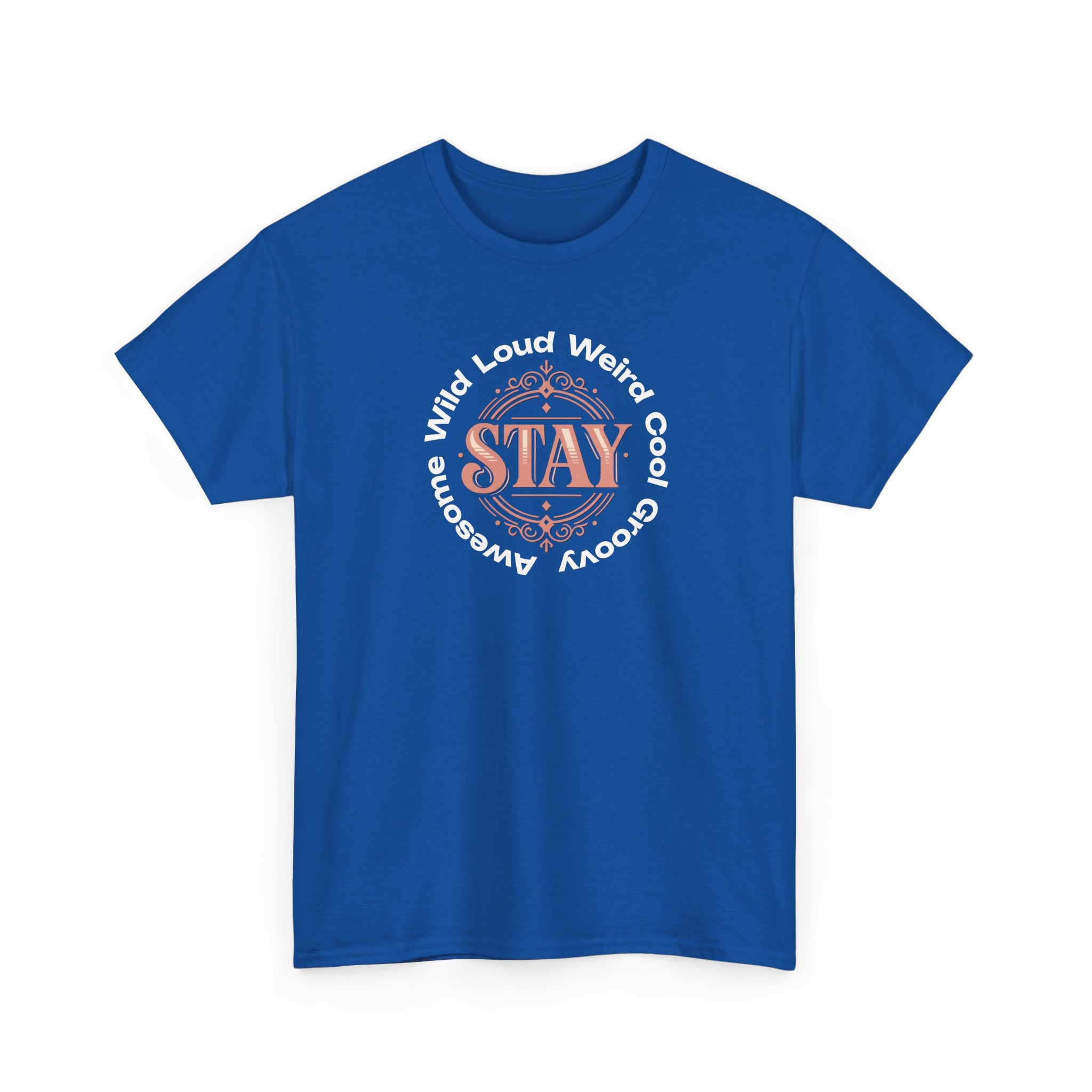 Stay Awesome Graphic Tee — "Stay Wild, Loud, Weird, Cool, Groovy, Awesome"