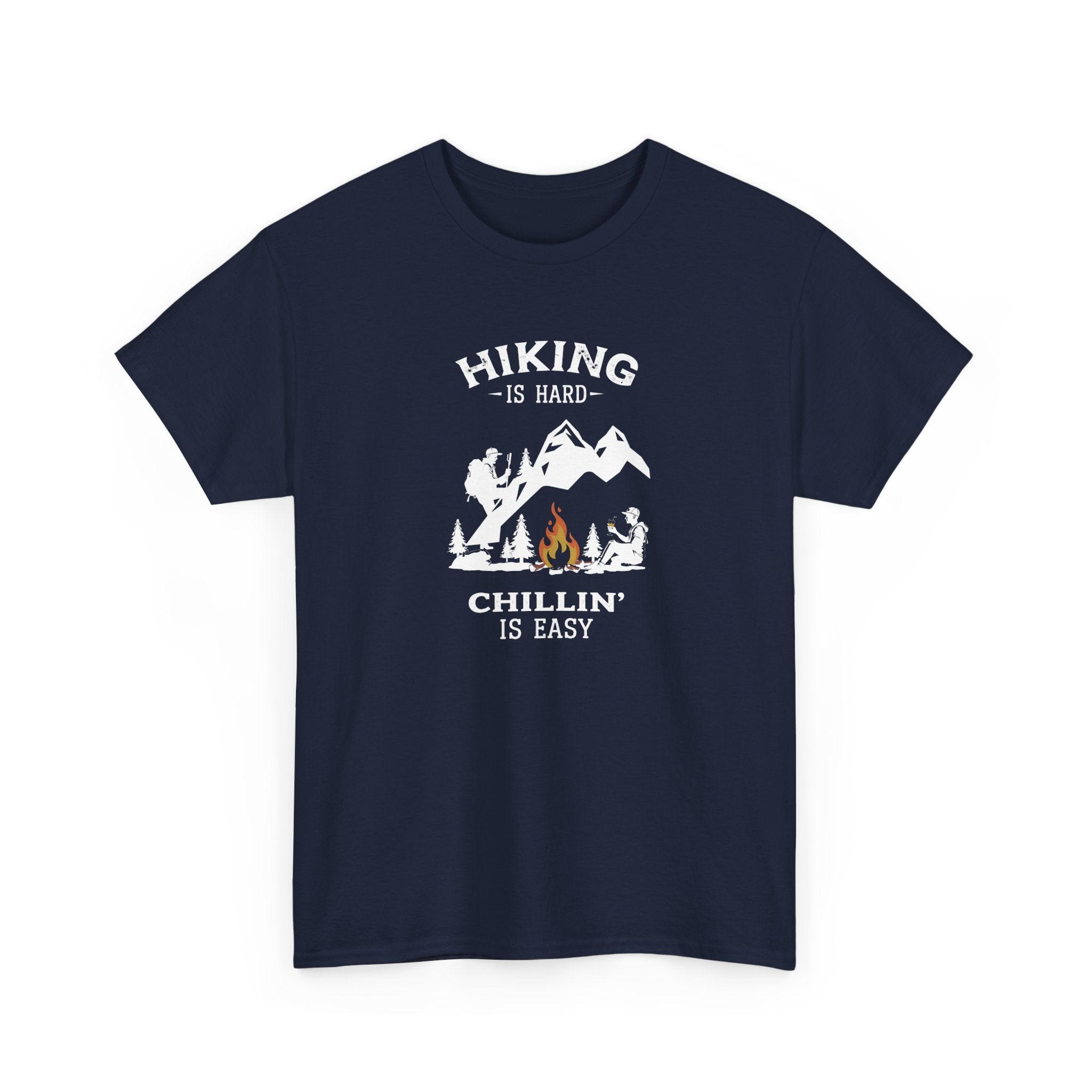 Hiking Is Hard, Chillin’ Is Easy T-Shirt — Camping Mountains Campfire Graphic Tee