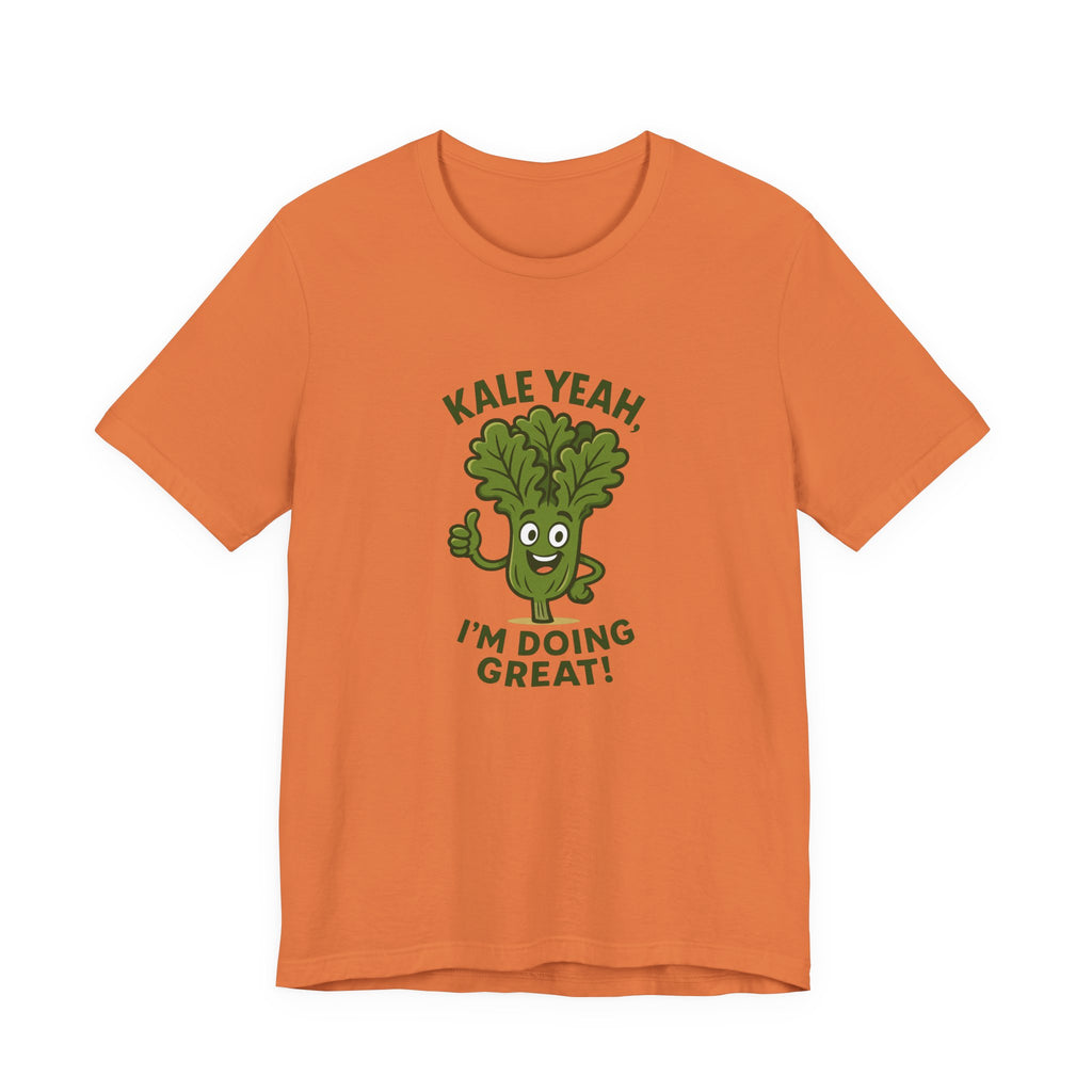 Kale Yeah! I'm Doing Great T-Shirt — Funny Healthy Veggie Graphic Tee