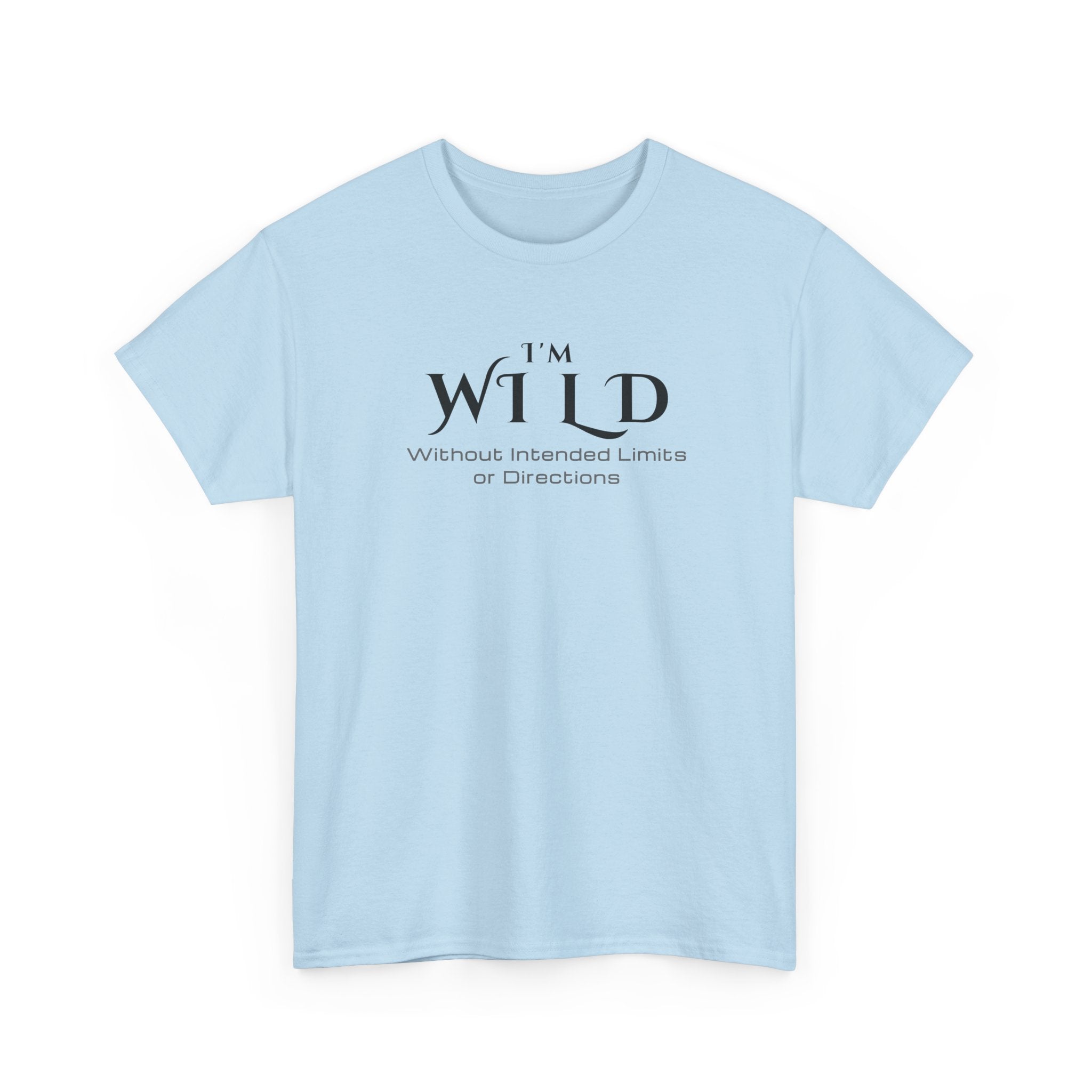 I'm Wild Minimalist Graphic Tee — 'I'm Wild' Text Design