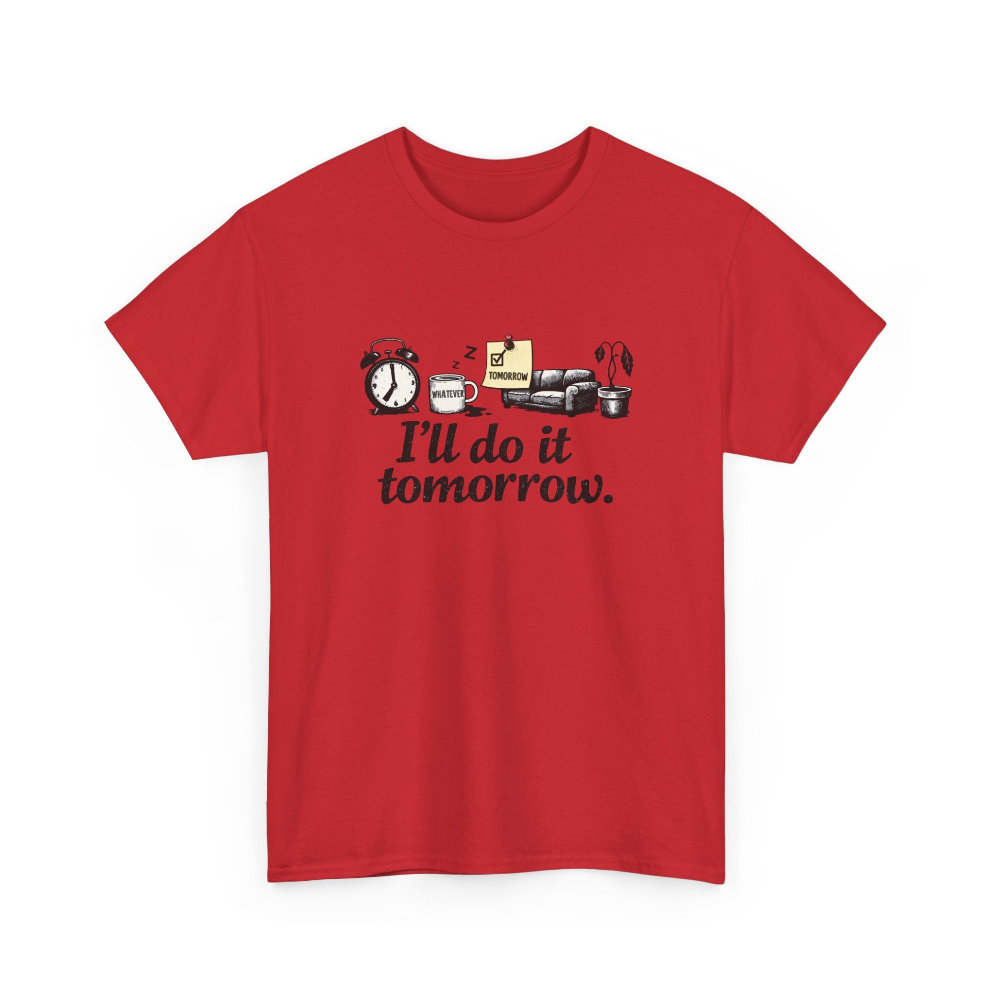 I'll Do It Tomorrow - Funny Procrastination Tee
