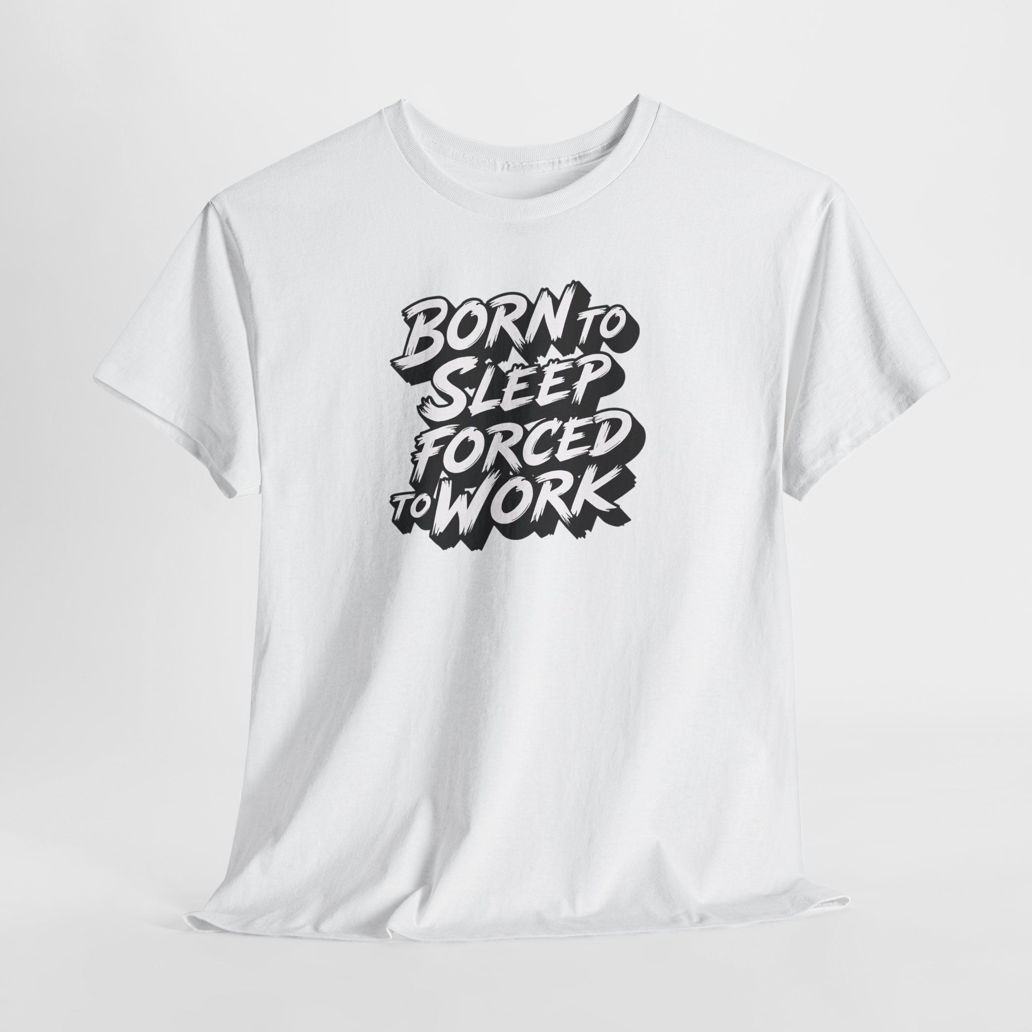 Born to Sleep, Forced to Work T‑Shirt — Funny Lazy Work Humor Tee