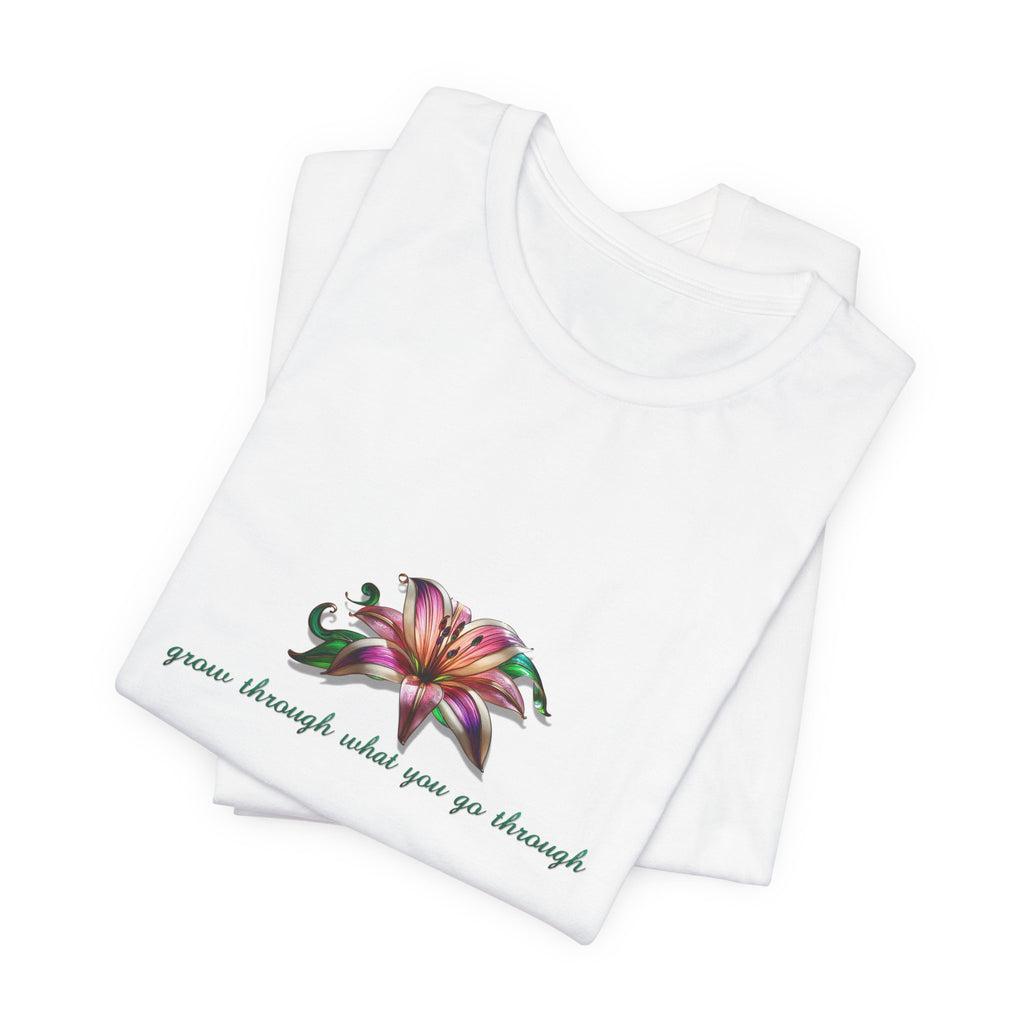 Floral Resilience Tee — "Grow Through What You Go Through" T‑Shirt