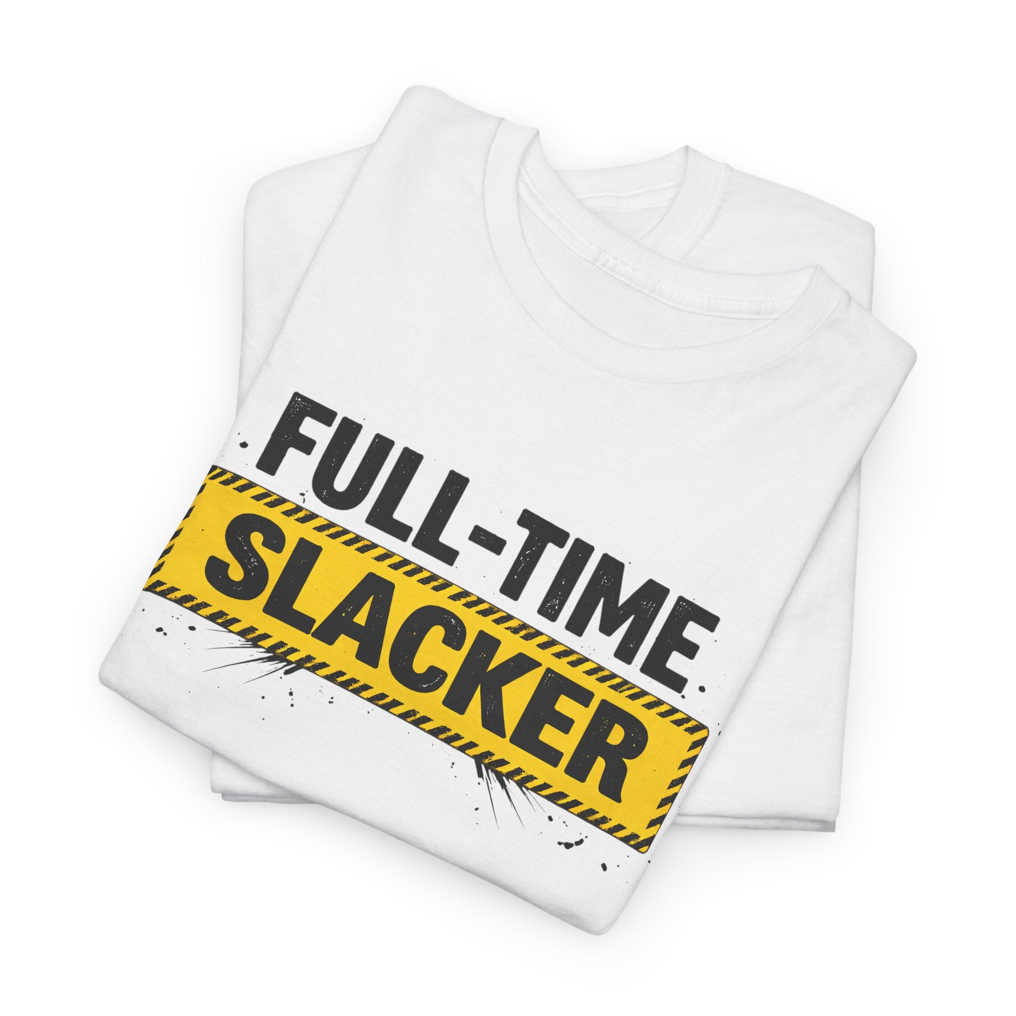 Full-Time Slacker T-Shirt – Funny Work Tee